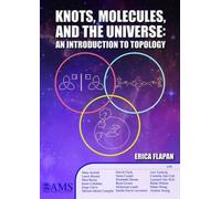Knots, Molecules, and the Universe : An Introduction to Topology