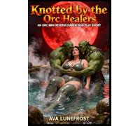 Knotted by the Orc Healers: An Orc BBW Reverse Harem Mud Play Short (Under The Blood Moon)