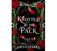 Knotted by The Pack: Children of the Alphas: Dark Why Choose Romance (Howl's Edge Island: Omega For The Pack)