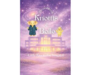 Knottis and Bolle: Little Kim at the Hospital: 2
