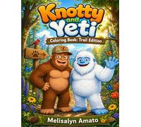 Knotty and Yeti Coloring Book Trail Edition (Knotty and Friends)