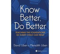 Know Better, Do Better: Teaching the Foundations so Every Child can Read