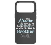 Know Heaven Is A Beautiful Place They Have My Brother Case for iPhone 17 Pro Max