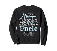 Know Heaven Is A Beautiful Place They Have My Uncle Sweatshirt