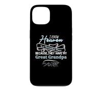 Know Heaven Is Beautiful Place They Have My Great Grandpa Case for iPhone 13
