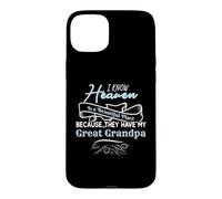 Know Heaven Is Beautiful Place They Have My Great Grandpa Case for iPhone 15 Plus