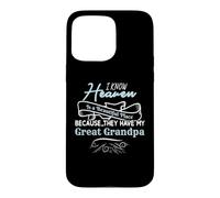 Know Heaven Is Beautiful Place They Have My Great Grandpa Case for iPhone 15 Pro Max