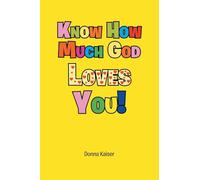 Know How Much God Loves You!