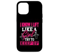 Know I Lift Like A Girl Try to Keep Up Funny Weightlifting Case for iPhone 12/12 Pro