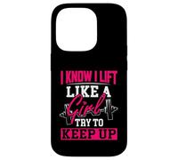 Know I Lift Like A Girl Try to Keep Up Funny Weightlifting Case for iPhone 14 Pro