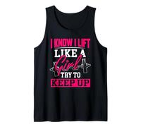 Know I Lift Like A Girl Try to Keep Up Funny Weightlifting Tank Top