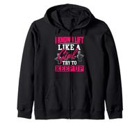 Know I Lift Like A Girl Try to Keep Up Funny Weightlifting Zip Hoodie