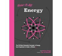 Know It All Energy: The 50 Most Elemental Concepts in Energy, Each Explained in Under a Minute (6)