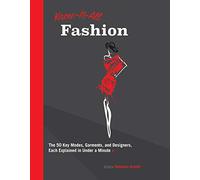 Know It All Fashion: The 50 Key Modes, Garments, and Designers, Each Explained in Under a Minute (10)