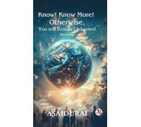 Know Know More Otherwise You Will Remain Unknown (EditionFirst Edition)