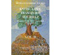Know, Love, Transform Yourself - Vol. II: Theory, techniques and new developments in Psychosynthesis