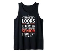 Know My Looks Are Deceiving Old Retired Senior Citizen Tank Top