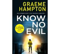 Know No Evil : A completely gripping crime thriller that will hook you from page one