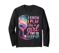 Know play Like Girl Paddleball Player Funny Pickleball Long Sleeve T-Shirt