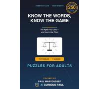 Know the Words, Know the Game: Puzzle Book For Adults, The Rights You Carry - and How to Use Them, 6x9, 70 Puzzles,120 pages, Solutions Included.