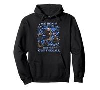 Know Them All But We Owe Them All We Don T Pullover Hoodie