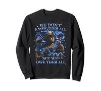 Know Them All But We Owe Them All We Don T Sweatshirt