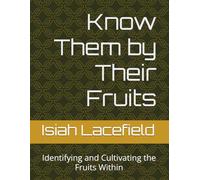 Know Them by Their Fruits: Identifying and Cultivating the Fruits Within