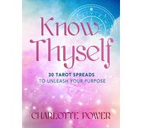 Know Thyself: 30 Tarot Spreads to Unleash Your Purpose (Know Thyself Tarot Journals)