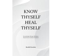 Know Thyself Heal Thyself
