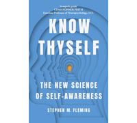 Know Thyself : The New Science of Self-Awareness