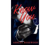 Know You: Clean Workplace CEO Contemporary Romance Novella (The Watchmakers Series Book 1)
