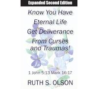 Know You Have Eternal Life Get Deliverance from Curses and Traumas!