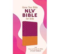 Know Your Bible Nlv Bible for Kids [Girl Cover]: The How-To-Study-The-Bible Study Bible!
