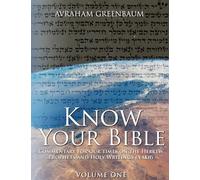 Know Your Bible (Volume One): Commentary for our times on the Hebrew Prophets and Holy Writings (NaKh)
