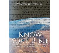 Know Your Bible (Volume One): Commentary for our times on the Hebrew Prophets and Holy Writings (NaKh): Volume 1