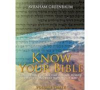 Know Your Bible (Volume Three): Commentary for our times on the Hebrew Prophets and Holy Writings (NaKh): Volume 3