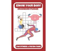Know Your Body: Fitness & Physiology Crossword Puzzle Book: Crossword Puzzles with Easy-to-Read Print on Fitness, Body Systems & Recovery | 6x9 ... for Trainers, Physio Students & Wellness Fans