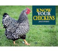 Know Your Chickens (Old Pond Books) 44 Hen Breeds from Ancona to Wyandotte, with Essential Facts on History, Country of Origin, Color, Size, Egg Production, & More, plus Full-Page Photos of Each Breed