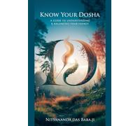 Know Your Dosha: Discover your dosha type and restore balance. An Ayurvedic guide to natural healing, diet, fitness, and health for individuals seek
