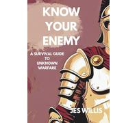 Know Your Enemy: A Survival Guide to Unknown Warfare