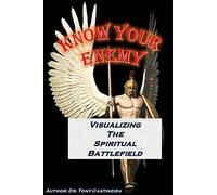 Know Your Enemy: Visualizing the Spiritual Battlefield