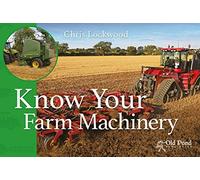 Know Your Farm Machinery (Know Your... Series) by Chris Lockwood (2016-08-30)
