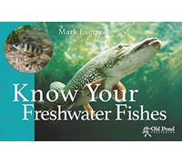 Know Your Freshwater Fishes (Know Your... Series)