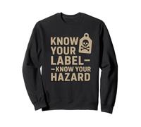 Know Your Label, Bold Workplace & Home Safety Awareness Gift Sweatshirt