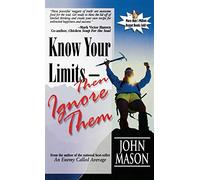Know Your Limits - Then Ignore Them