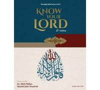 Know Your Lord 2nd Edition: The Right Belief Series - Volume 1