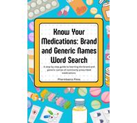 Know Your Medicatons: Brand and Generic Names Word Search: A Step By Step Guide to Learning the Brand and Generic Names of Commonly Prescribed ... Puzzles for Students, Caregivers, and Adults