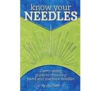 Know Your Needles: Carry-Along Guide to Choosing Hand and Machine Needles (Landauer Publishing) A Pocket-Size, Comprehensive Sewing Needle Reference with Detailed Photos and Descriptions