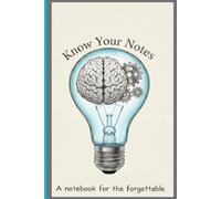 Know Your Notes: A note book for them who cant remember.