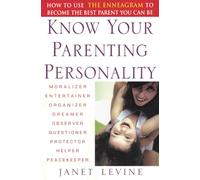 Know Your Parenting Personality: How to Use the Enneagram to Become the Best Parent You Can Be
